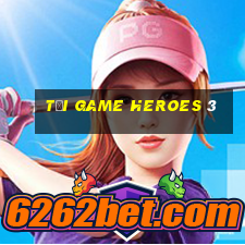 tải game heroes 3