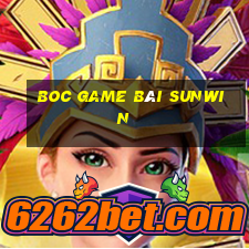 Boc Game Bài Sunwin