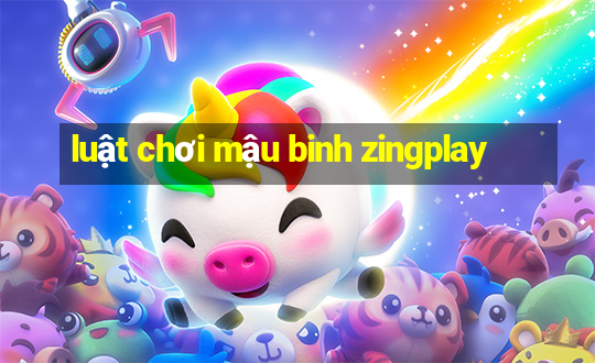 luật chơi mậu binh zingplay