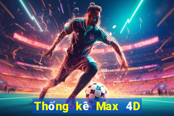 Thống kê Max 4D ngày 30