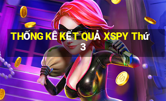 THỐNG KÊ KẾT QUẢ XSPY Thứ 3