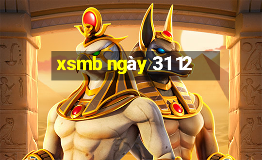 xsmb ngày 31 12