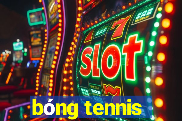 bóng tennis