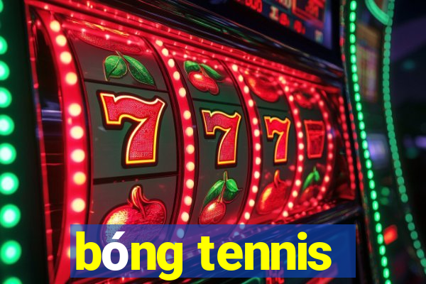 bóng tennis