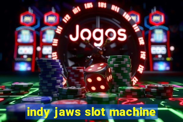 indy jaws slot machine