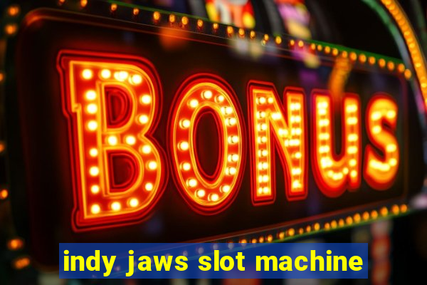 indy jaws slot machine