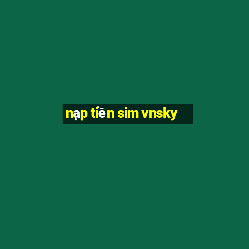 nạp tiền sim vnsky