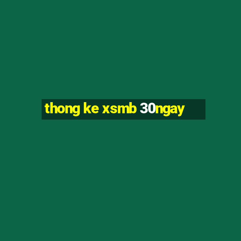 thong ke xsmb 30ngay