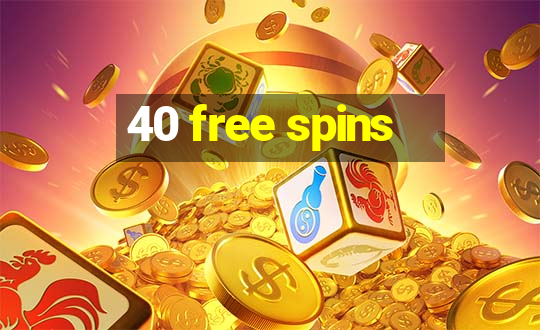 40 free spins