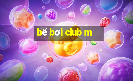 bể bơi club m