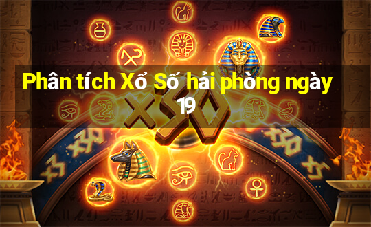 Phân tích Xổ Số hải phòng ngày 19