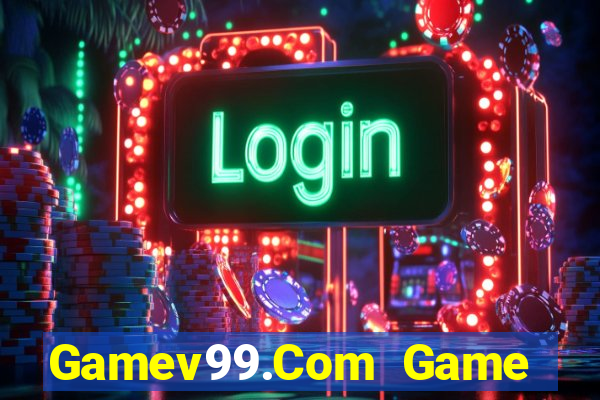 Gamev99.Com Game Bài Vui