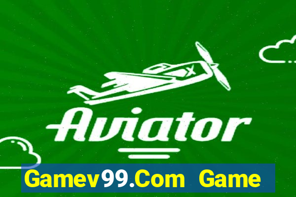 Gamev99.Com Game Bài Vui