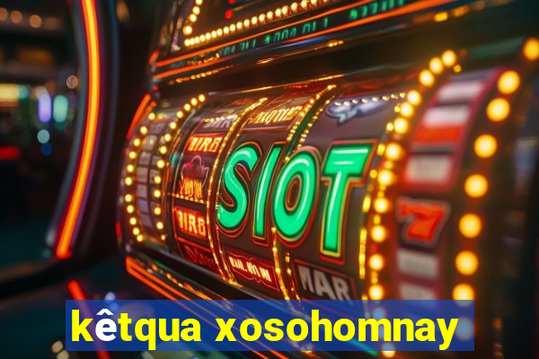 kêtqua xosohomnay