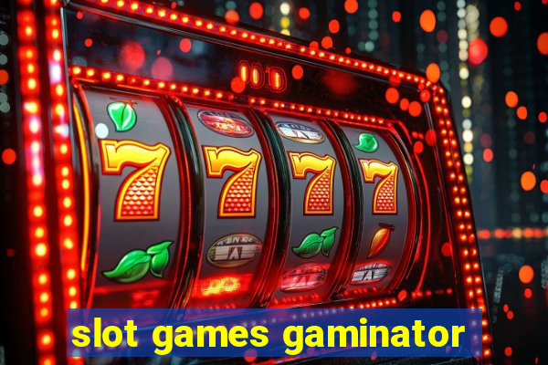 slot games gaminator