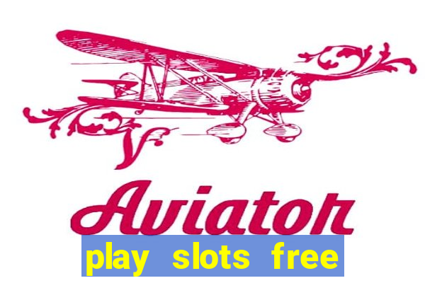 play slots free win real money no deposit