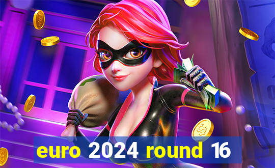 euro 2024 round 16