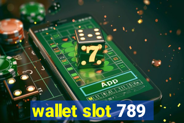 wallet slot 789