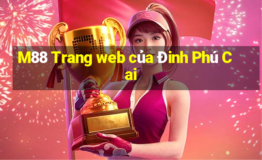 M88 Trang web của Đinh Phú Cai