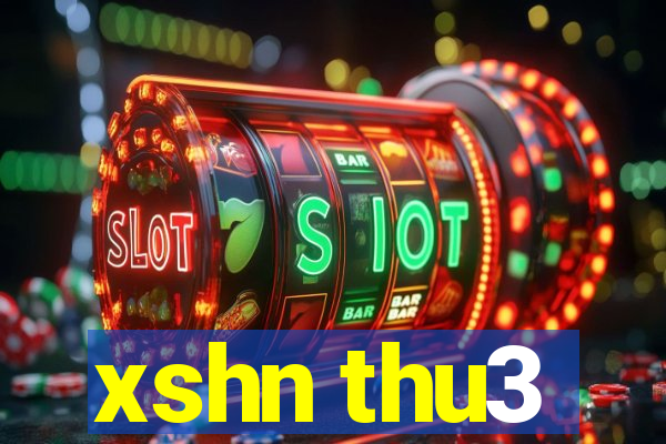 xshn thu3