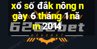 xổ số đắk nông ngày 6 tháng 1 năm 2014