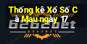 Thống kê Xổ Số Cà Mau ngày 17