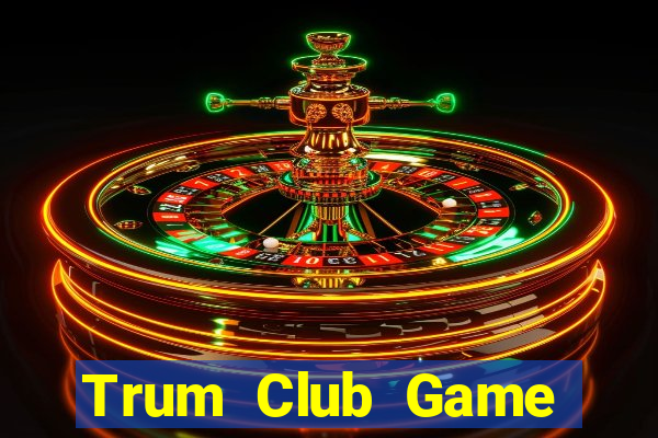 Trum Club Game Bài Ruby