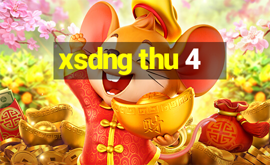 xsdng thu 4