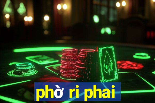 phờ ri phai