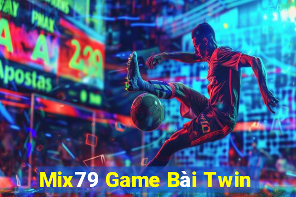 Mix79 Game Bài Twin