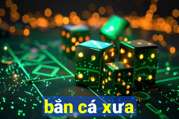 bắn cá xưa