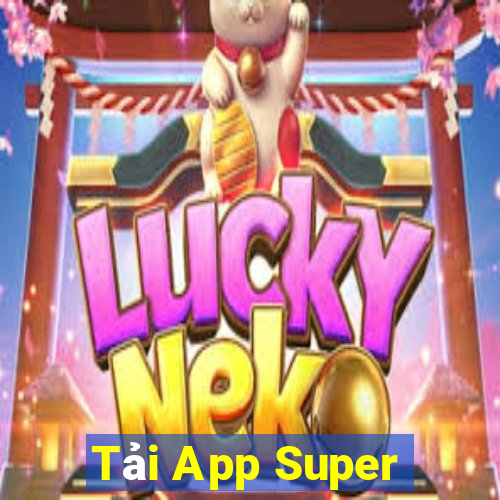 Tải App Super