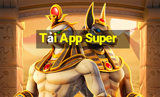 Tải App Super