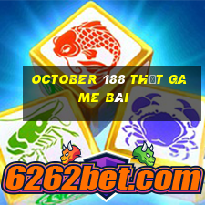 October 188 thật game bài