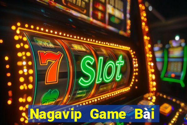 Nagavip Game Bài Nổ Hũ Uy Tín