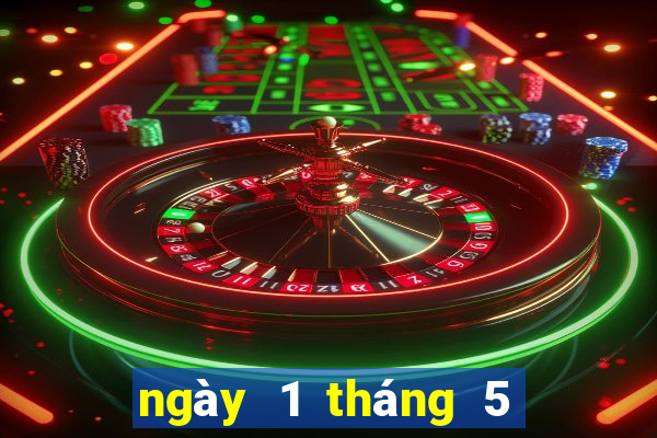 ngày 1 tháng 5 xổ số miền trung