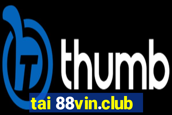 tai 88vin.club