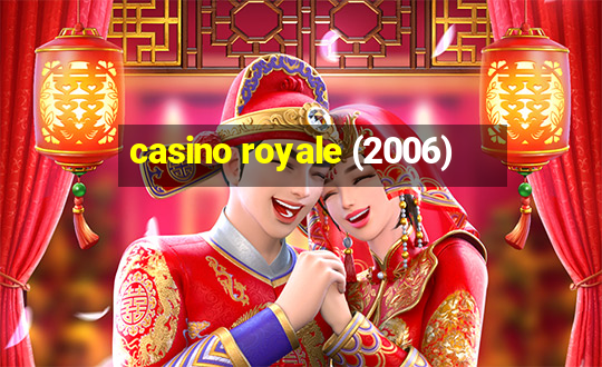 casino royale (2006)