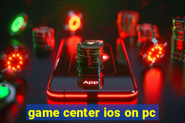 game center ios on pc