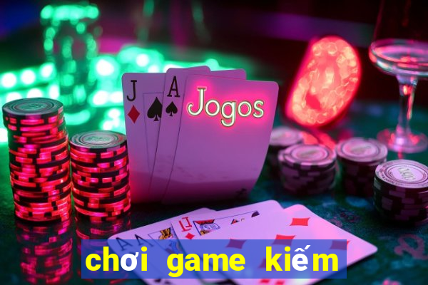 chơi game kiếm tiền blockchain