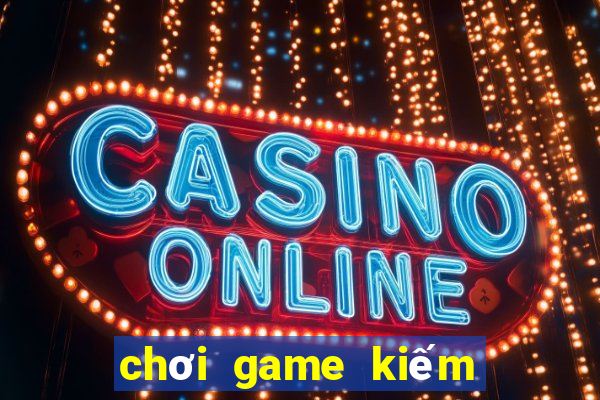 chơi game kiếm tiền blockchain