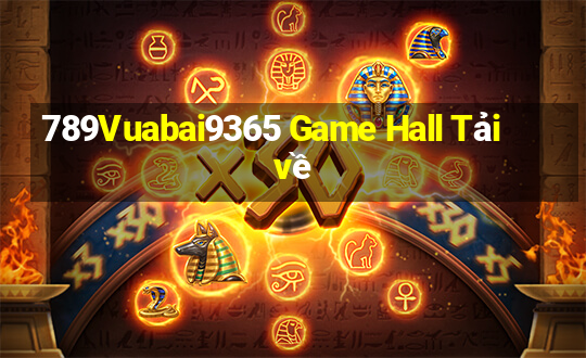 789Vuabai9365 Game Hall Tải về