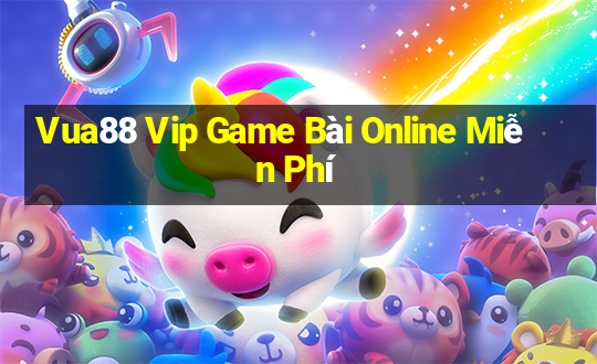 Vua88 Vip Game Bài Online Miễn Phí