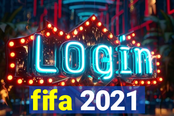 fifa 2021