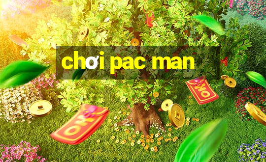 chơi pac man