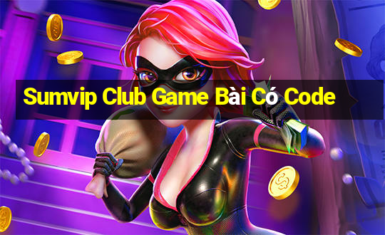 Sumvip Club Game Bài Có Code