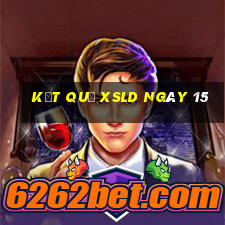 kết quả XSLD ngày 15