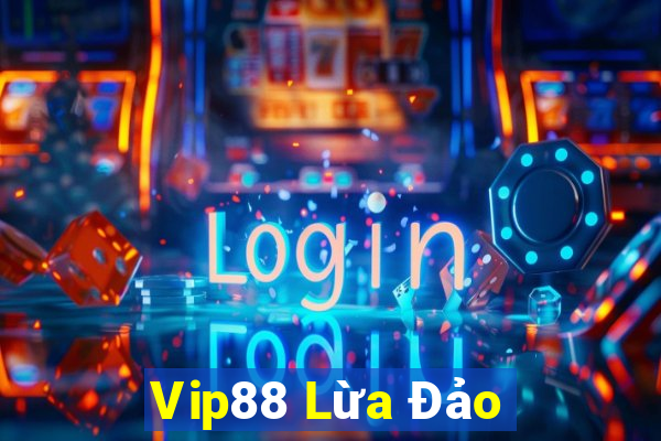 Vip88 Lừa Đảo