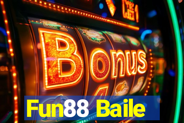 Fun88 Baile