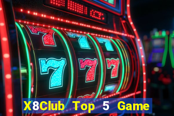 X8Club Top 5 Game Đánh Bài Đổi Thưởng